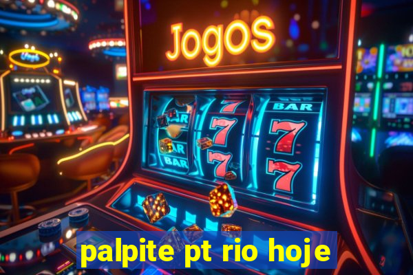 palpite pt rio hoje